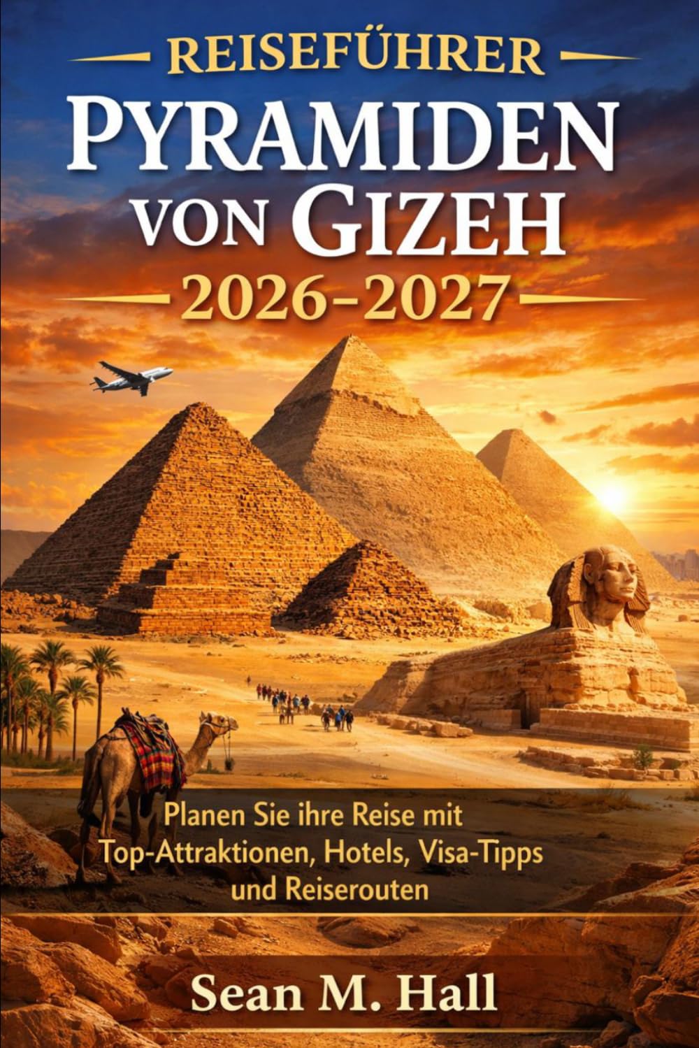 Reiseführer Pyramiden von Gizeh 2026–2027