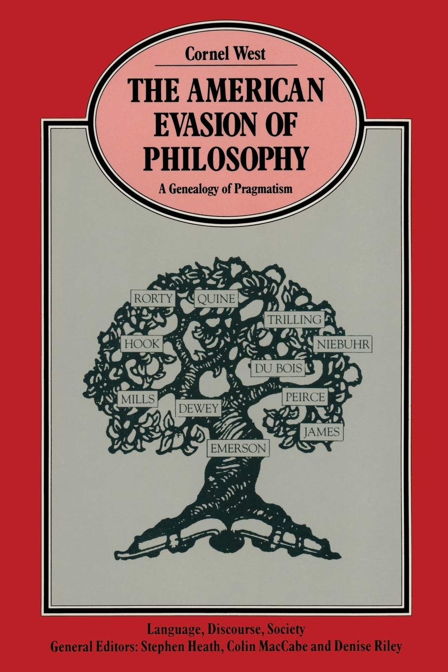 The American Evasion of Philosophy: A Genealogy of Pragmatism (Language, Discourse, Society)