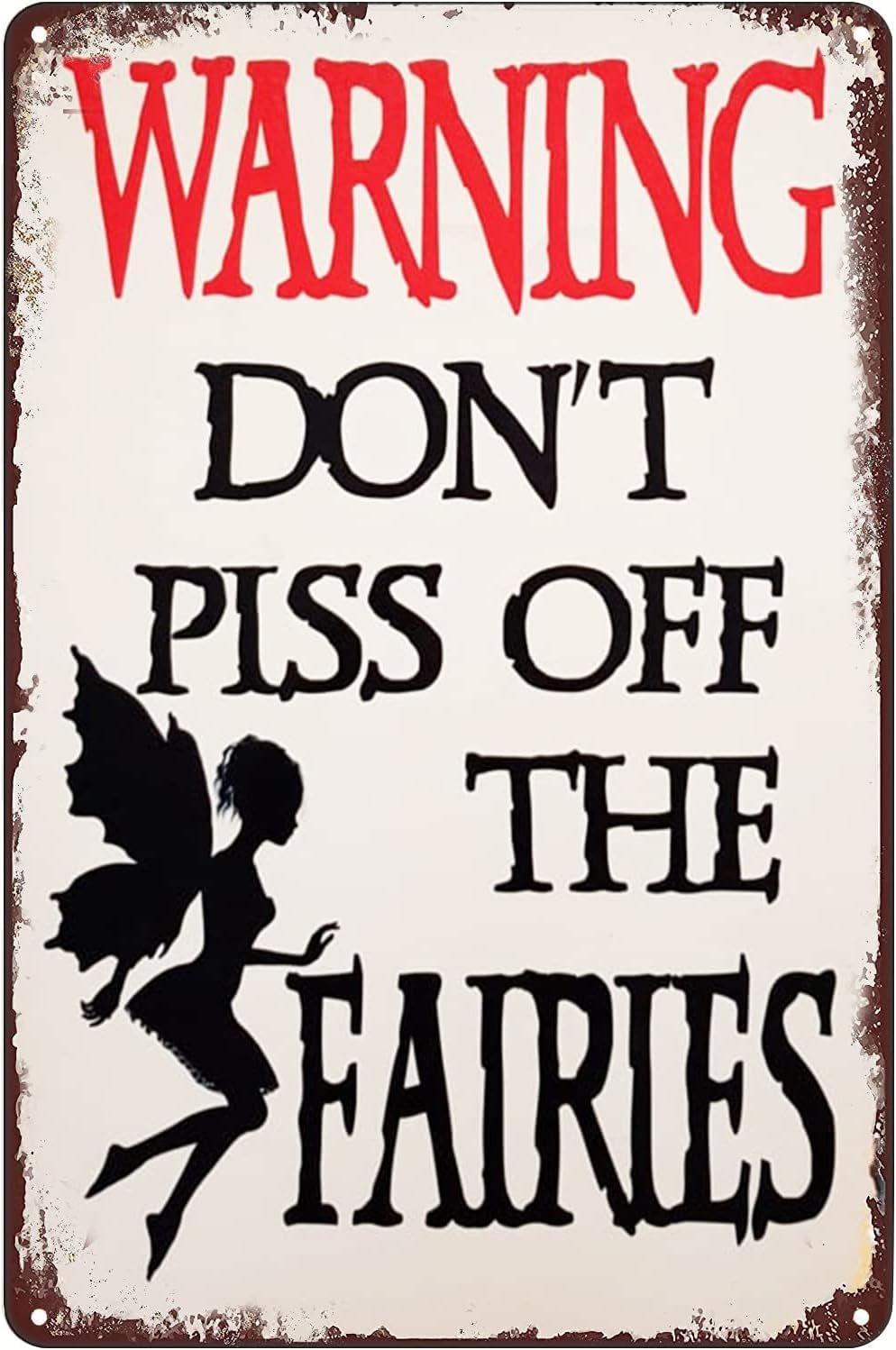 SMAZDFXX Vintage Metal Tin Signs - Warning Don't Piss Off the Fairies Poster - Wall Art Decor Plaque for Home Bar Pub Cafe Club Restaurant Accessories Poster 8"x12"