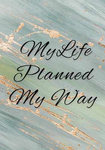 My Life Planned My Way Planner Undated Daily, Monthly, Weekly, Gratitude &amp; Motivational Journal With Monthly Budgeting