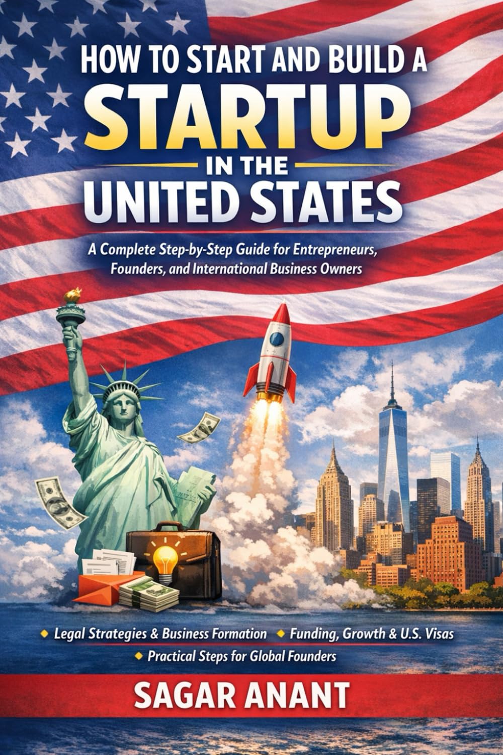 How to Start and Build a Startup in the United States: A Step-by-Step Guide for Entrepreneurs and Founders