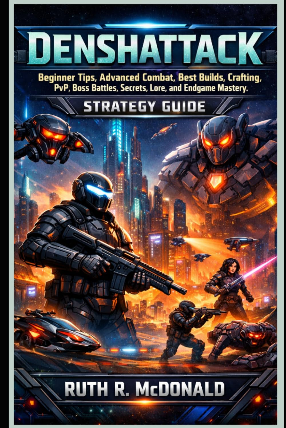 Denshattack Strategy Guide: Beginner Tips, Advanced Combat, Best Builds, Crafting, PvP, Boss Battles, Secrets, Lore, and Endgame Mastery