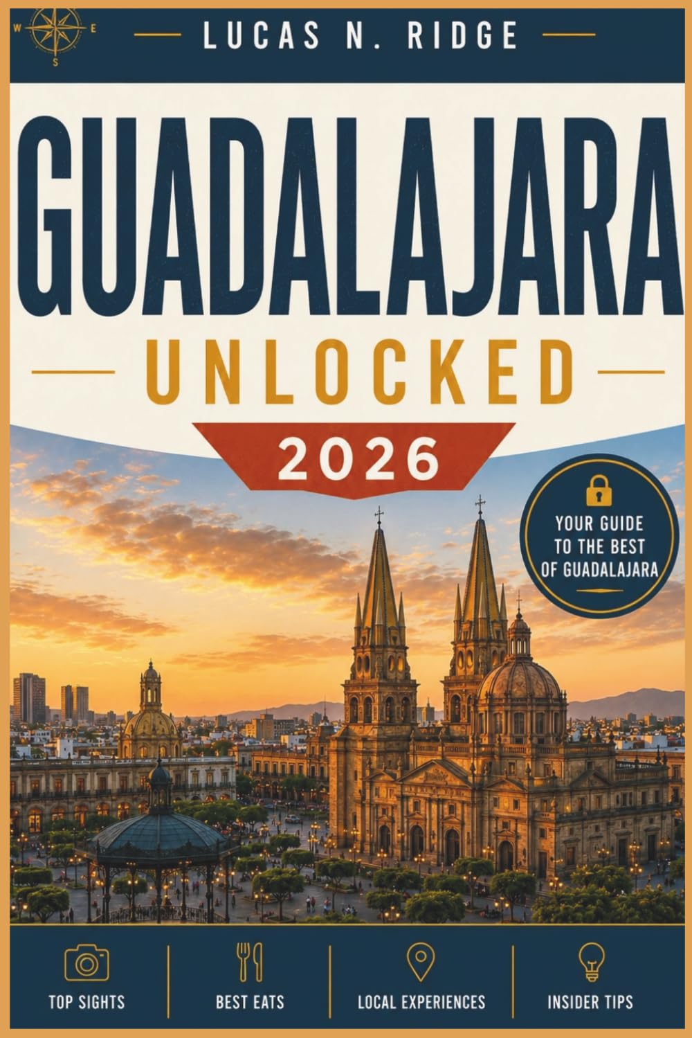 Guadalajara Unlocked 2026: World Cup Fan Guide to Mexico’s Cultural Capital: Stadium Tips, Local Food & Hidden Gems