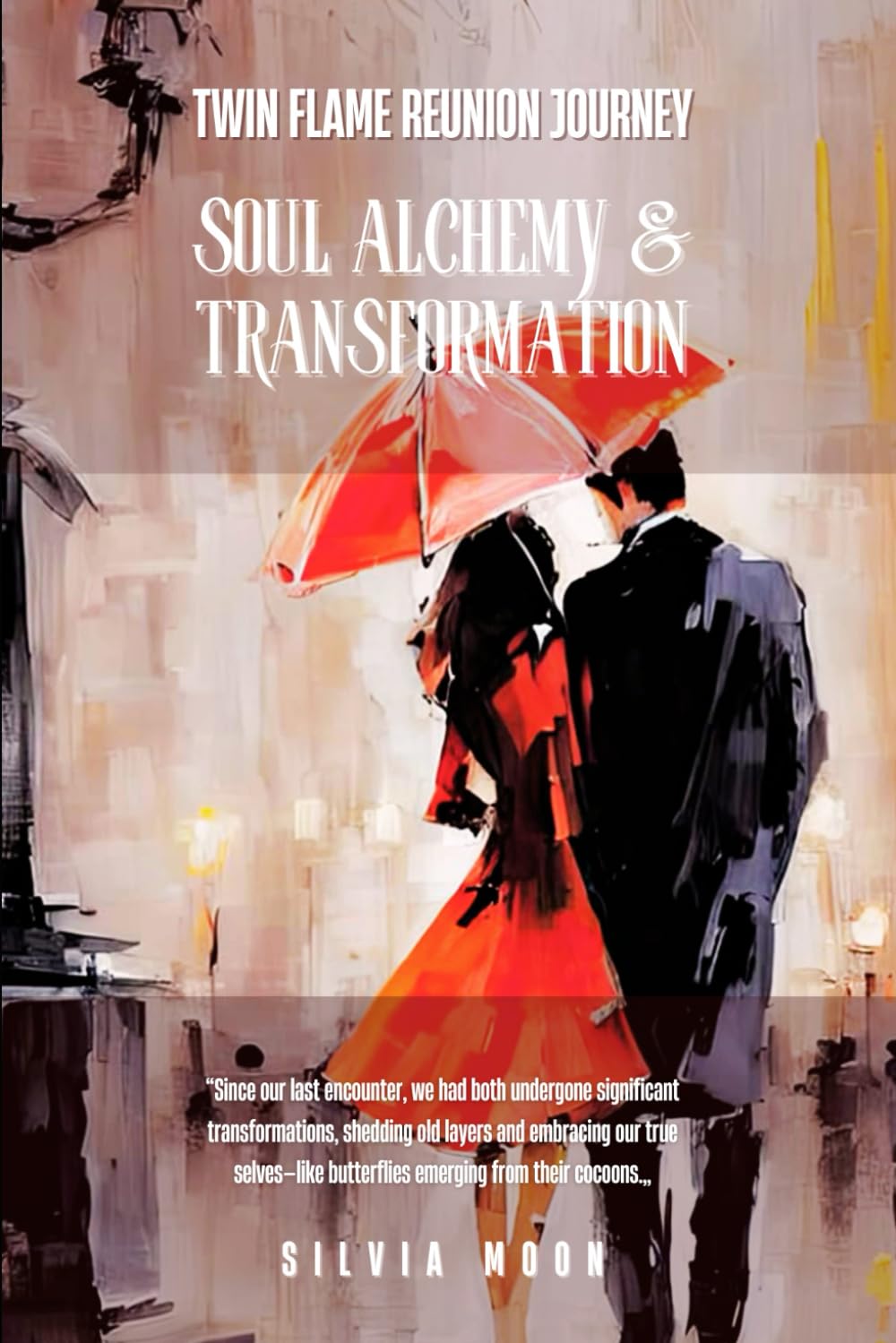 Soul Alchemy & Transformation: Twin Flame Reunion Journey (Twin Flames Harmonization)