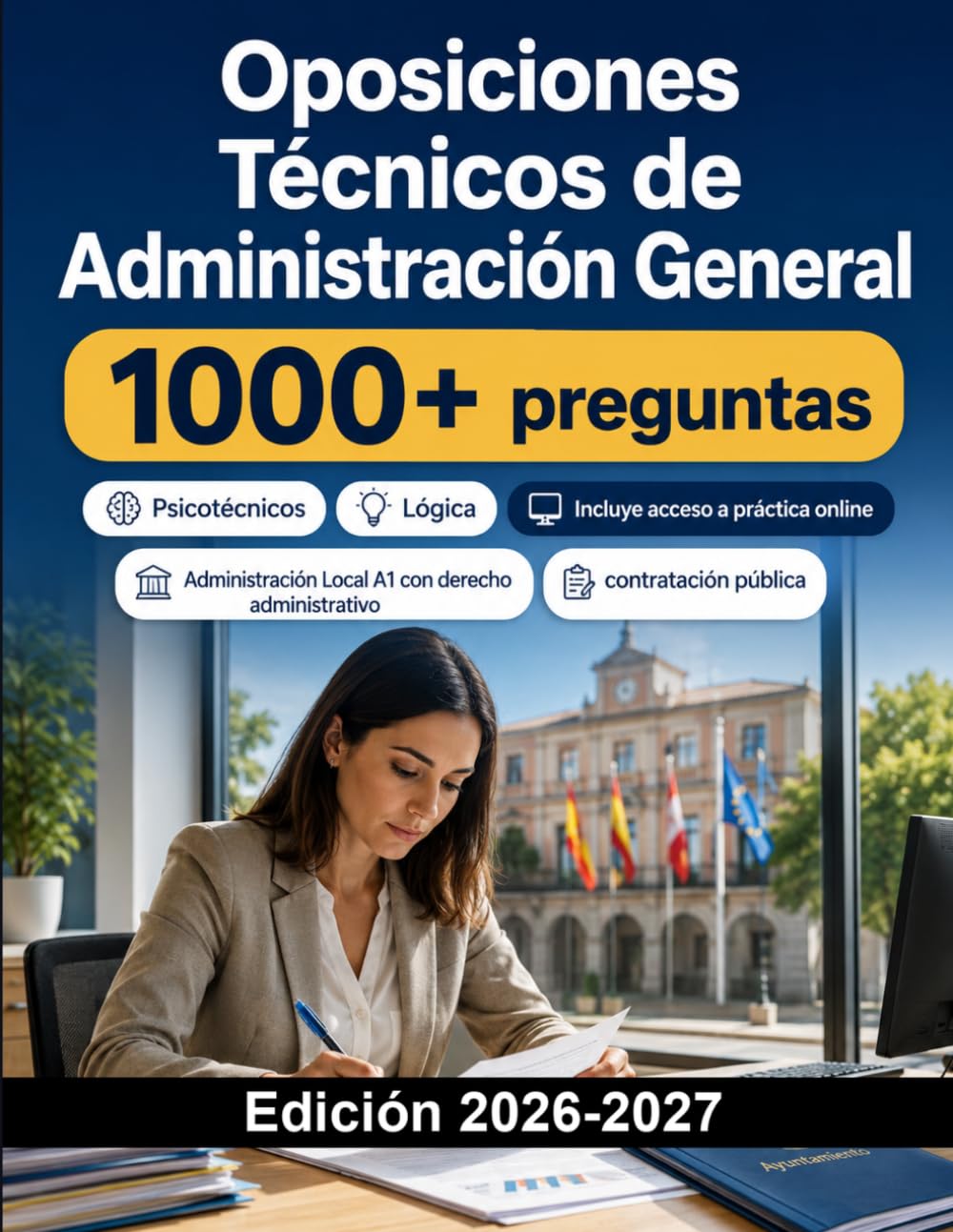 Oposiciones Técnicos de Administración General: Administración Local A1 con derecho administrativo, contratación pública, función pública, urbanismo y exposición oral