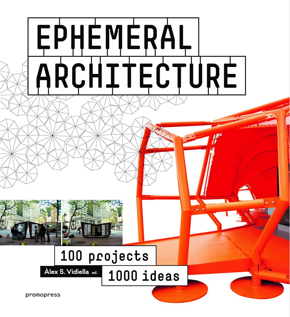Manque d'inspiration ? Ephemeral Architecture: 100 Projects 1000 Ideas est la solution