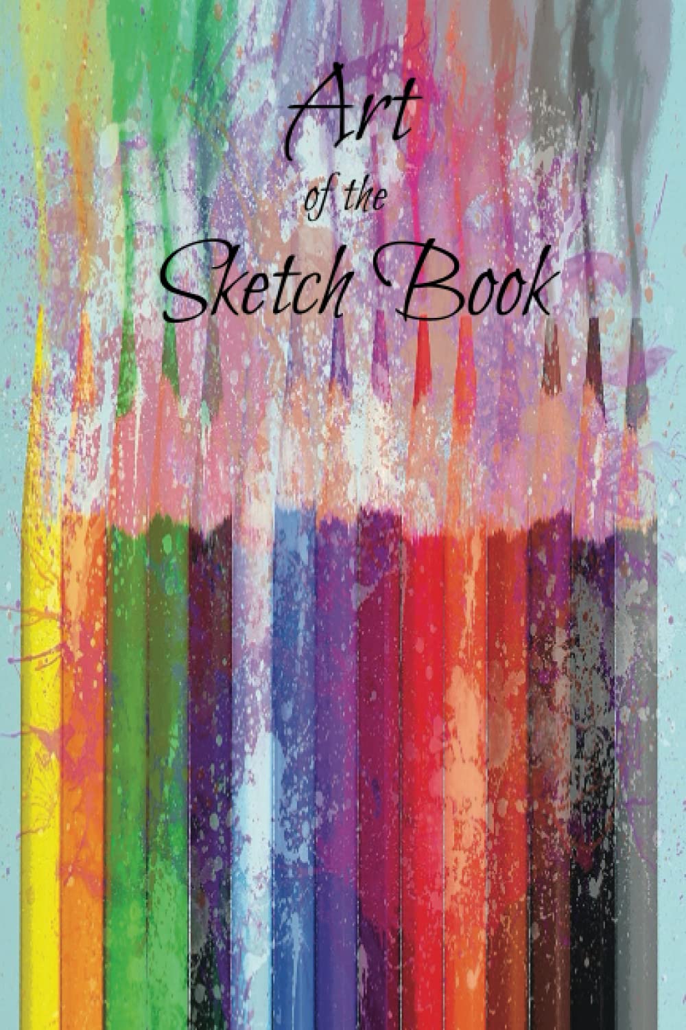 Independently published Art of The Sketch Book:: Compact Journal for Drawing, Writing, Sketching, Painting and Doodling anywhere, for Adults, Artists, Students and Kids (120 pages, 6"x9")