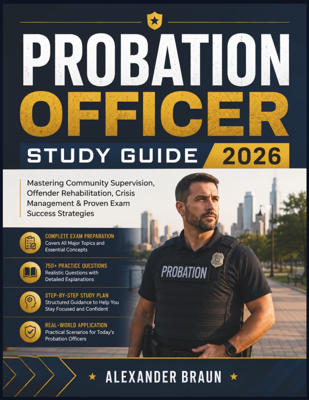 PROBATION OFFICER STUDY GUIDE 2026: Mastering Community Supervision, Offender Rehabilitation, Crisis Management & Proven Exam Success Strategies