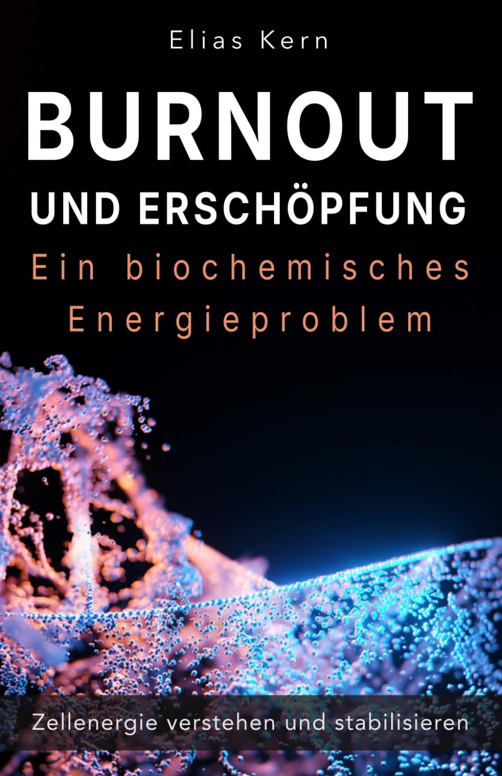 Burnout & Erschöpfung: Ein Biochemisches Energieproblem
