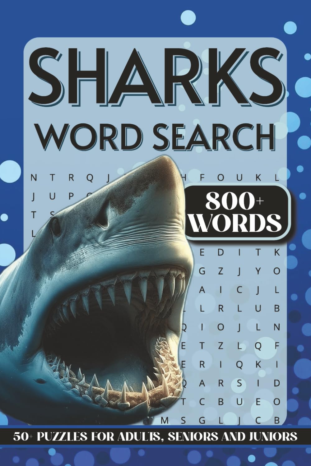 Sharks Word Search: 50+ Word Search Puzzles About Sharks, Oceans and Seas, Species And More | 6x9 Inches, 108 Pages | Gift For Vacation, Holidays And Travel.