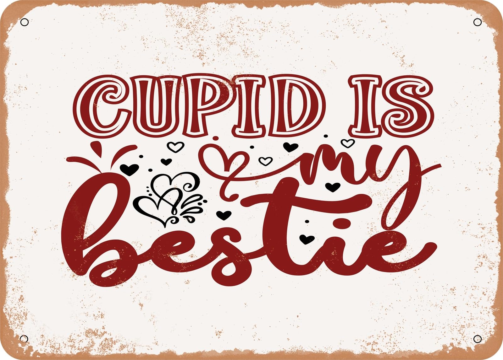 Metal Sign - Cupid is My Bestie - 3 - Vintage Look Sign home decor
