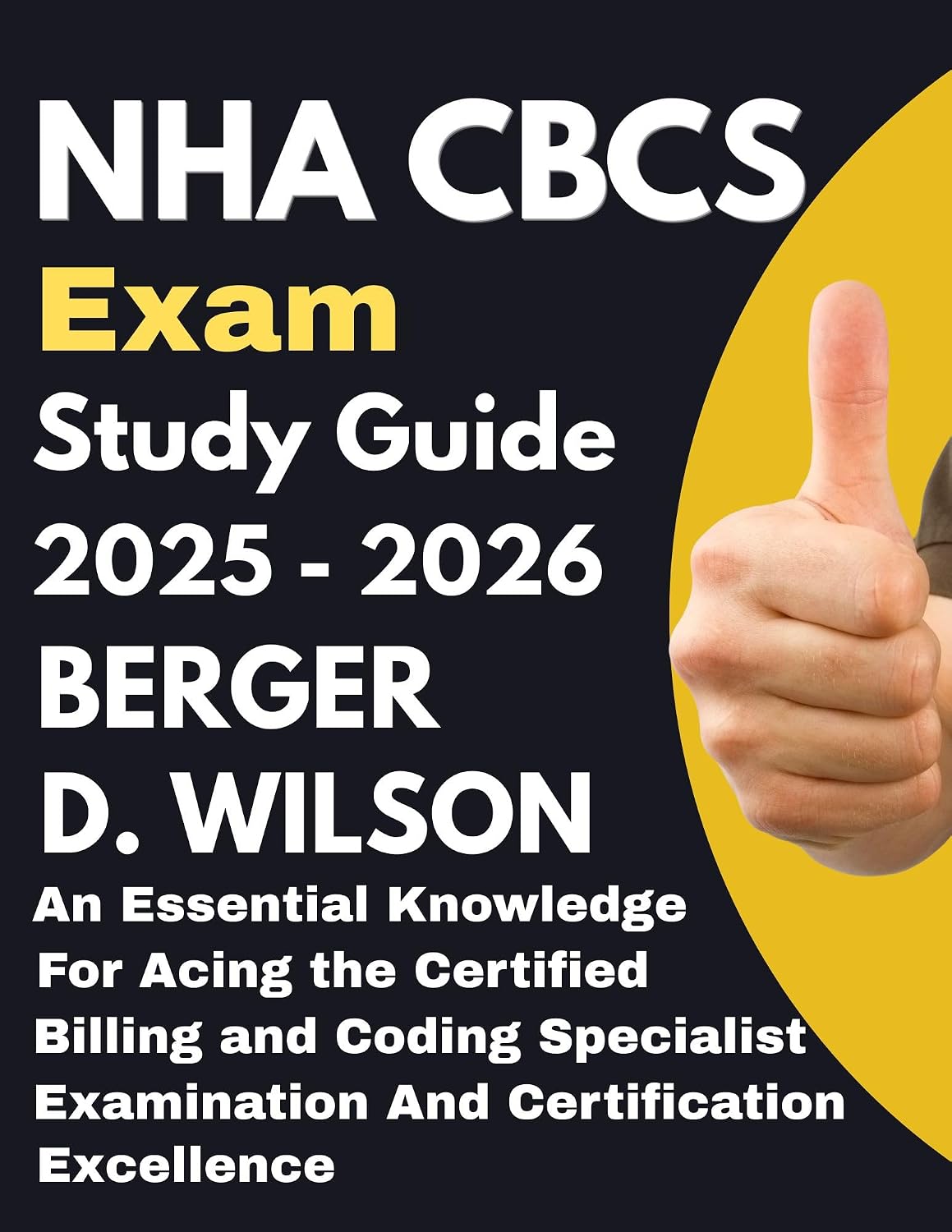 NHA CBCS exam Study Guide : An Essential Knowledge for Acing the Certified Billing and Coding Specialist Examination and Certification Excellence
