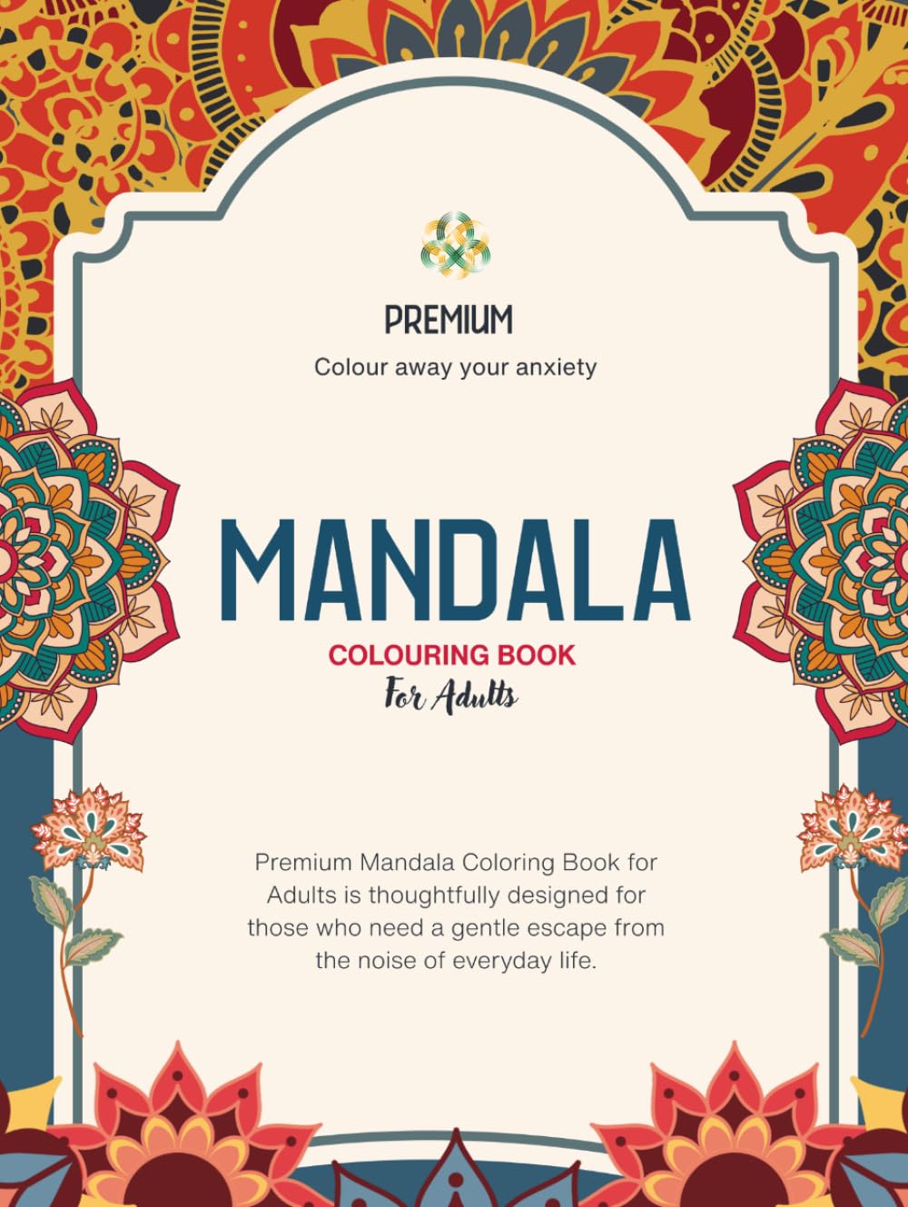 Mandala: Colouring book for Adults (PREMIUM COLOURING BOOKS for gifting)