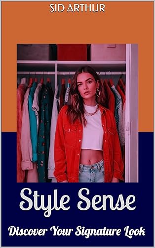 Style Sense: Discover Your Signature Look