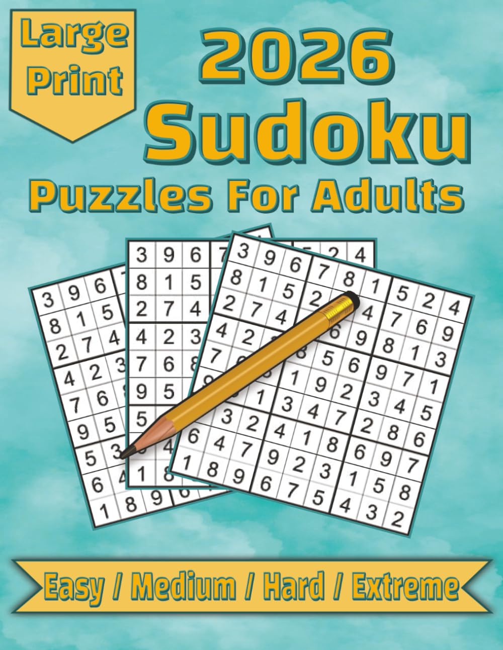 2026 Sudoku Puzzles For Adults: Large Print | Easy to Extreme Difficulty | Brain-Boosting Logic Puzzles