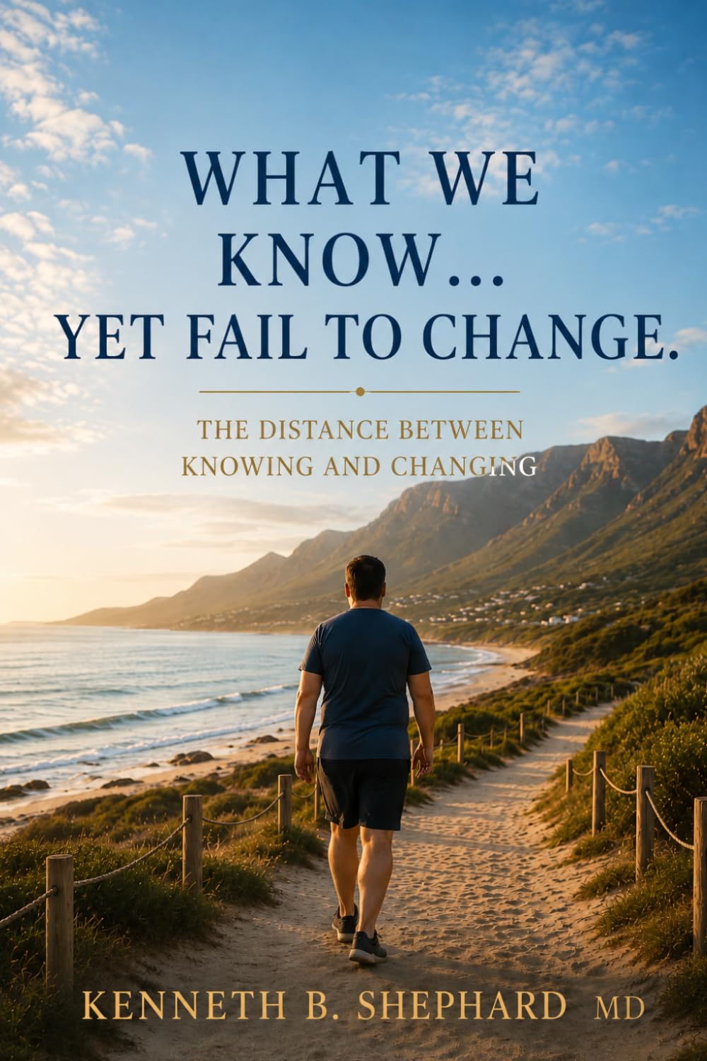 What We Know… Yet Fail to Change: Why Knowing Is Not Enough