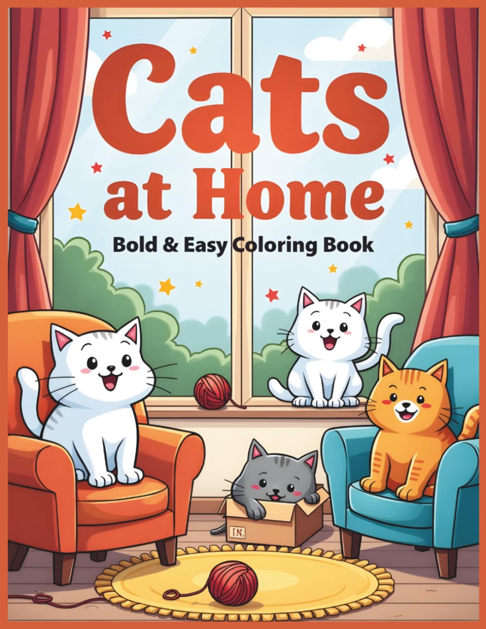 Cats at Home Bold & Easy Coloring Book: Bold and Simple Cat Coloring Pages Featuring Cozy Cats Relaxing at Home for Stress Relief, Beginners, Seniors, and Cat Lovers