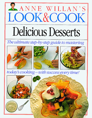 Image of Delicious Desserts (Anne Willan's Look & Cook)