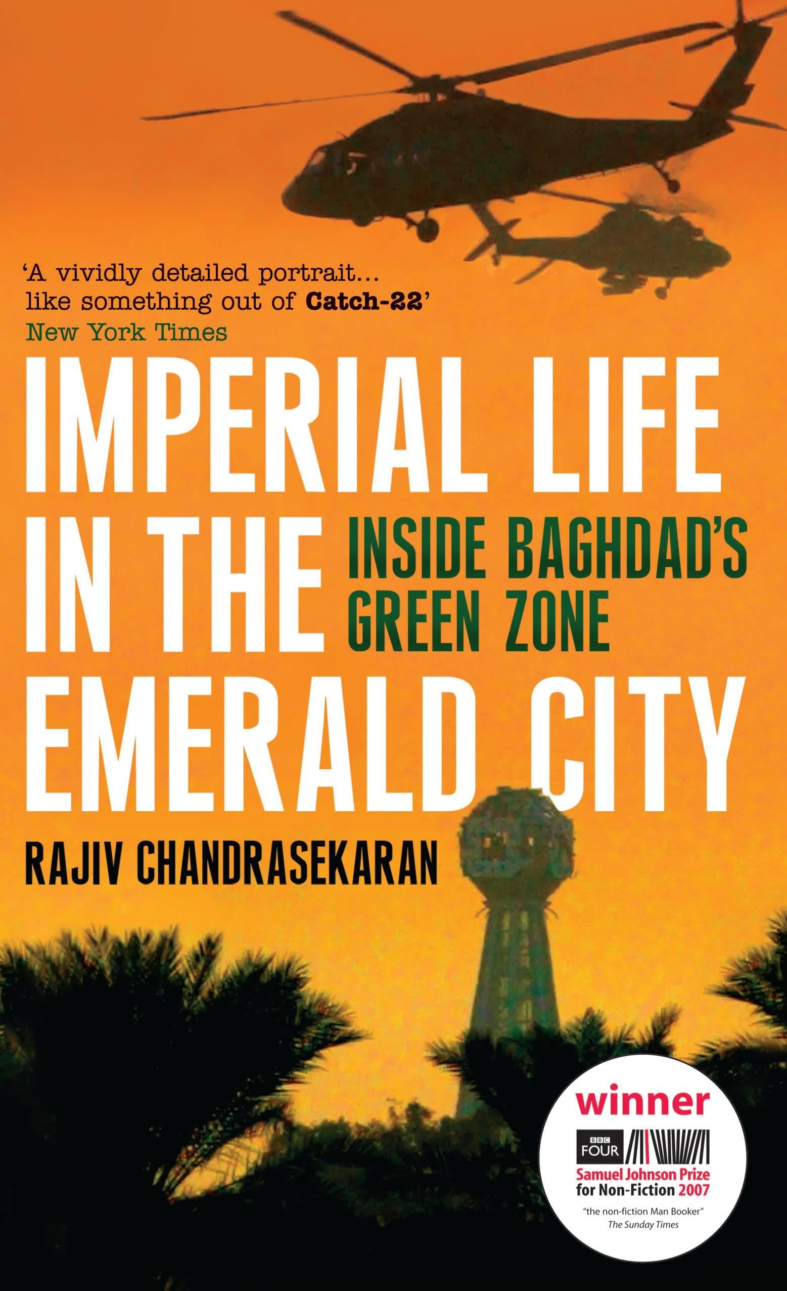 Imperial Life in the Emerald City: Inside Baghdad's Green Zone by Rajiv...