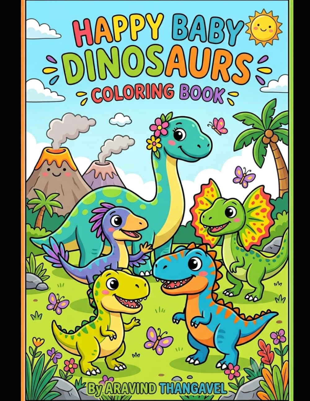 Happy Baby Dinosaurs Coloring Book: Cute and Easy Dinosaur Coloring Pages for Kids Ages 3–8 (Happy Baby Coloring Books)