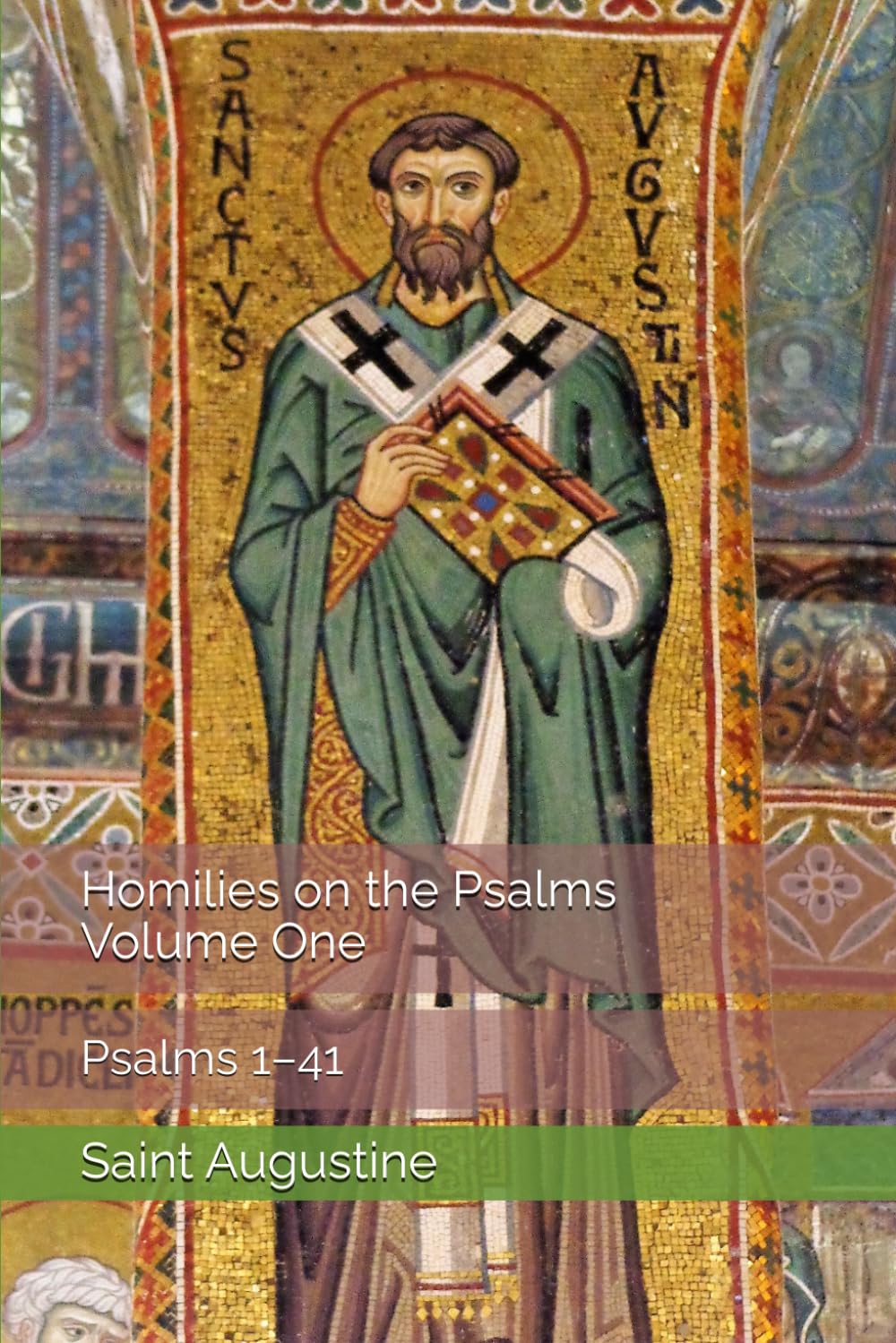 Homilies on the Psalms, Volume One: Psalms 1–41 (Augustine's Homilies on the Psalms)