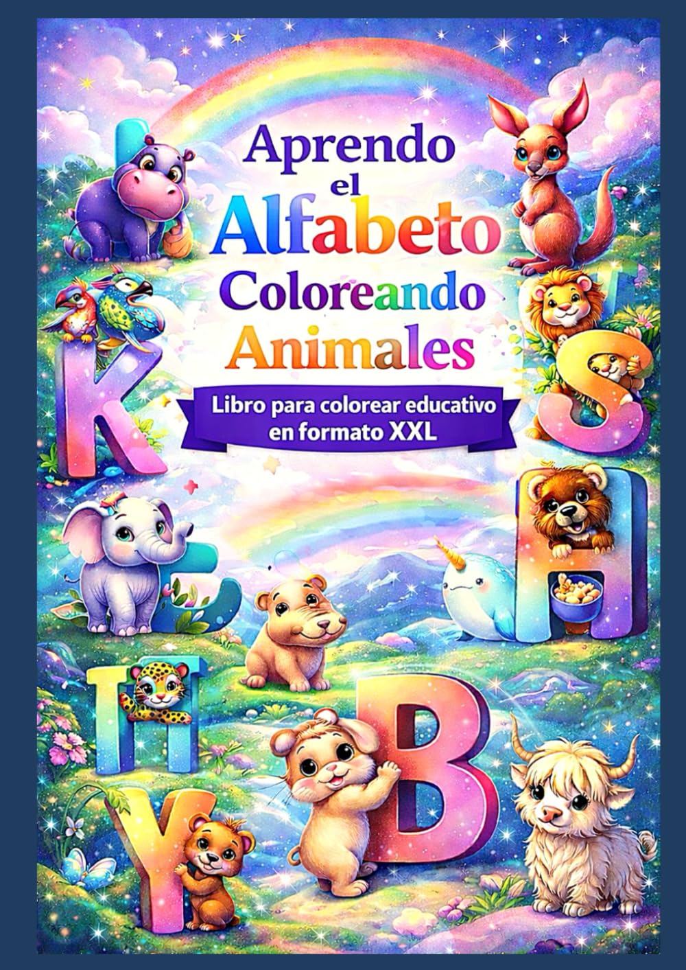 Aprendo el Alfabeto Coloreando Animales: Libro para colorear educativo en formato XXL – Aprender las letras de la A a la Z con animales adorables