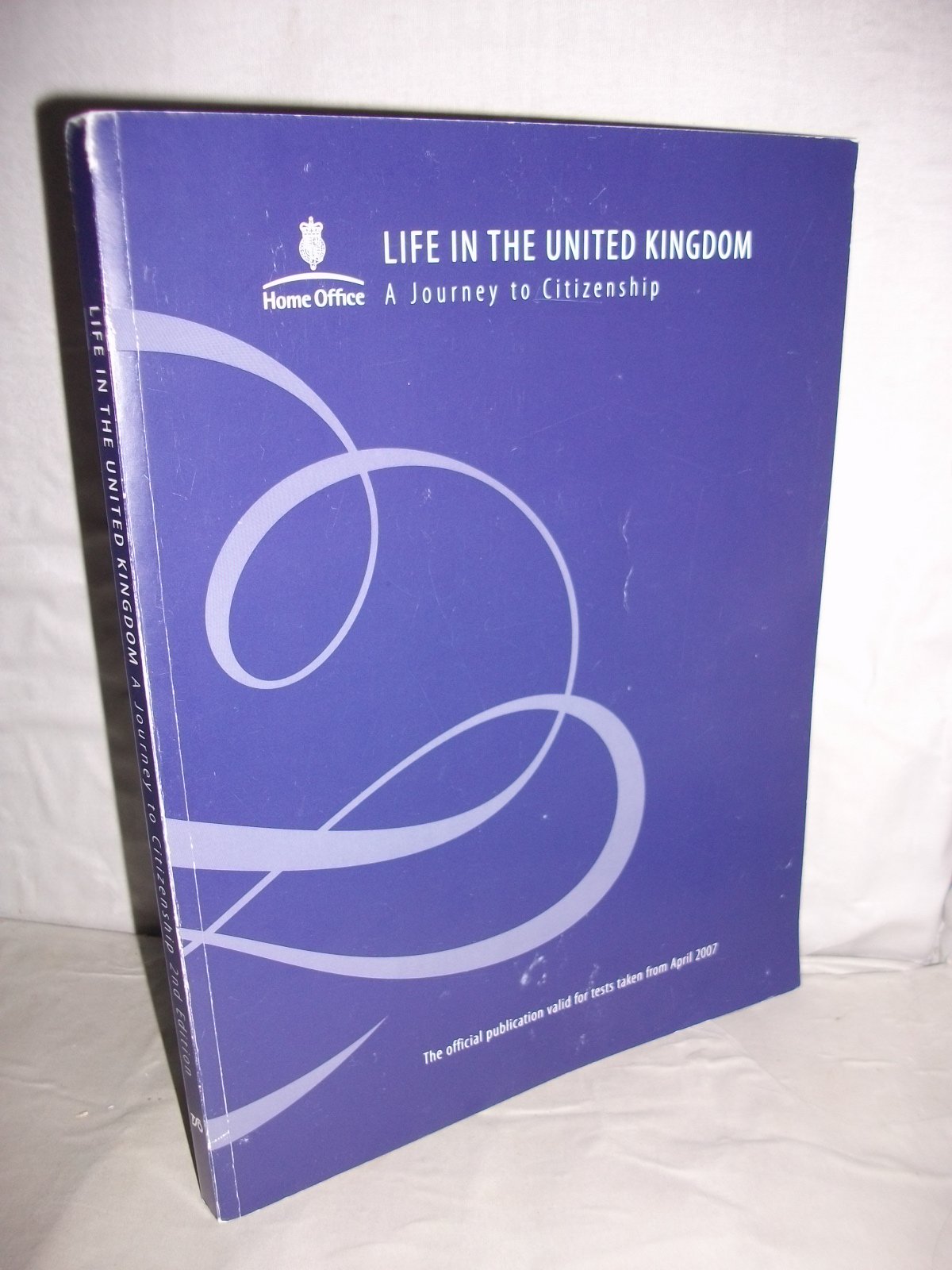 Buy Life in the United Kingdom 2007: A Journey to Citizenship (Life in the United Kingdom: A Journey to Citizenship) — BookShops.in
