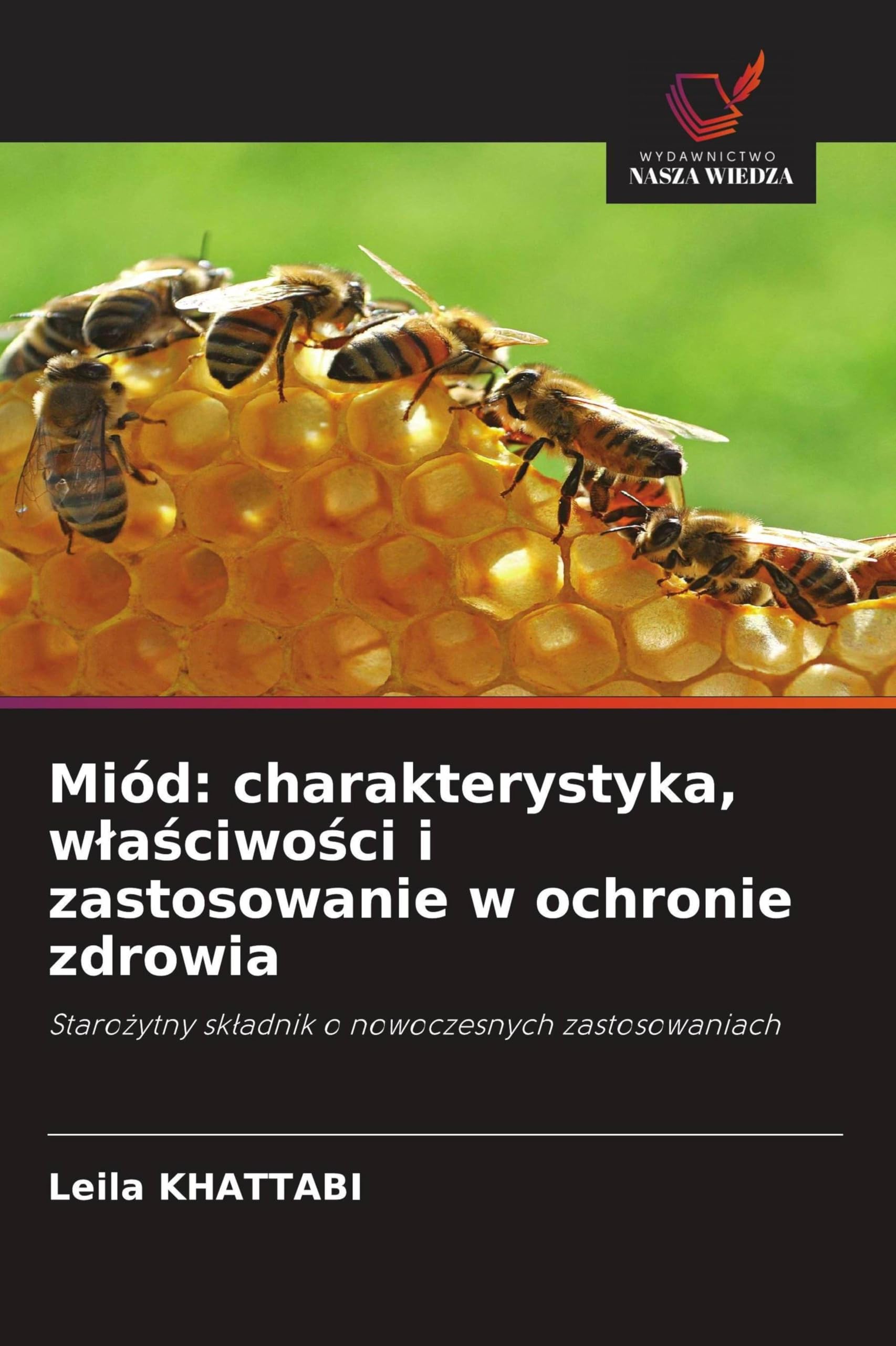Miód: charakterystyka, wlaściwości i zastosowanie w ochronie zdrowia
