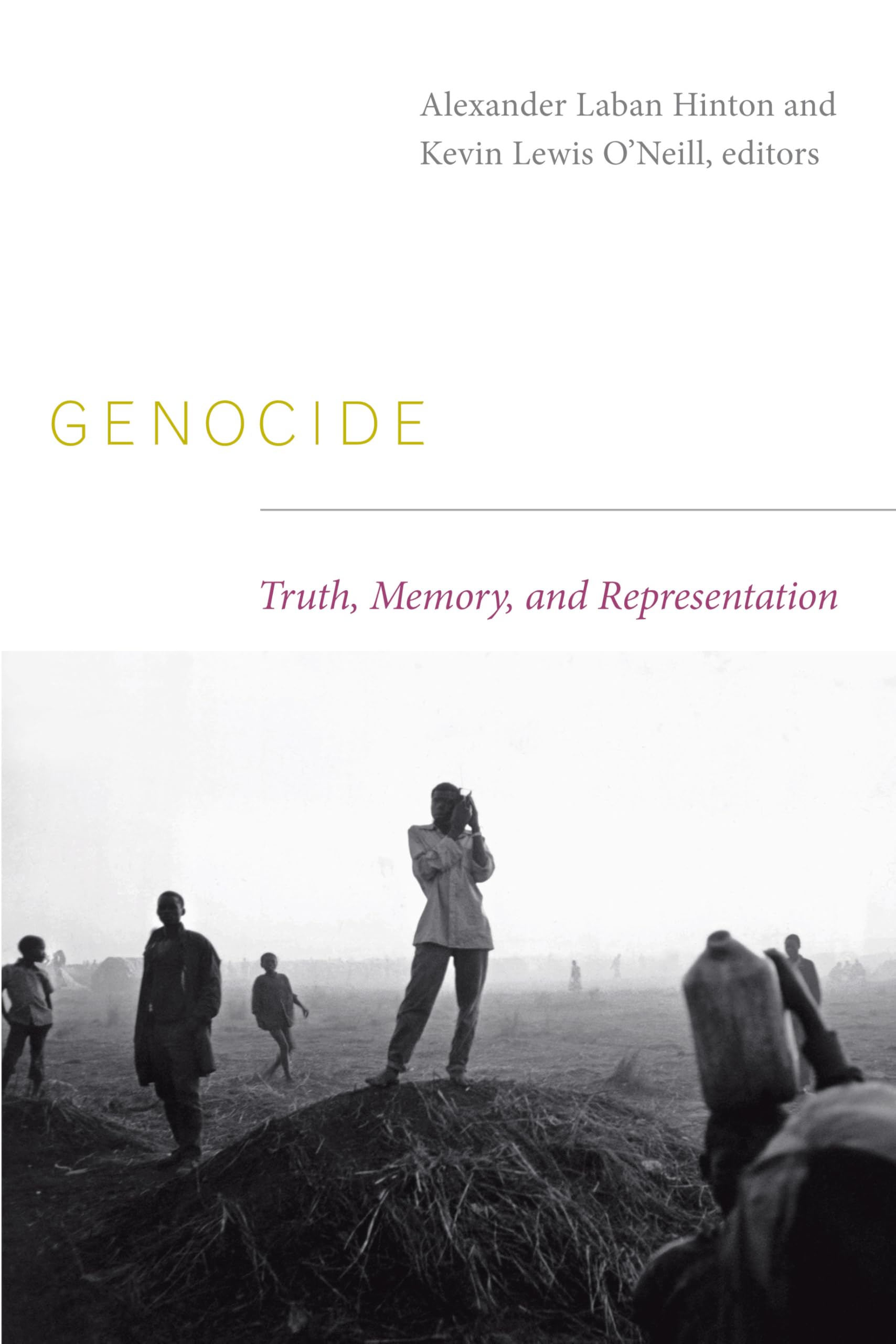 Genocide: Truth, Memory, and Representation (The Cultures and Practice of Violence)