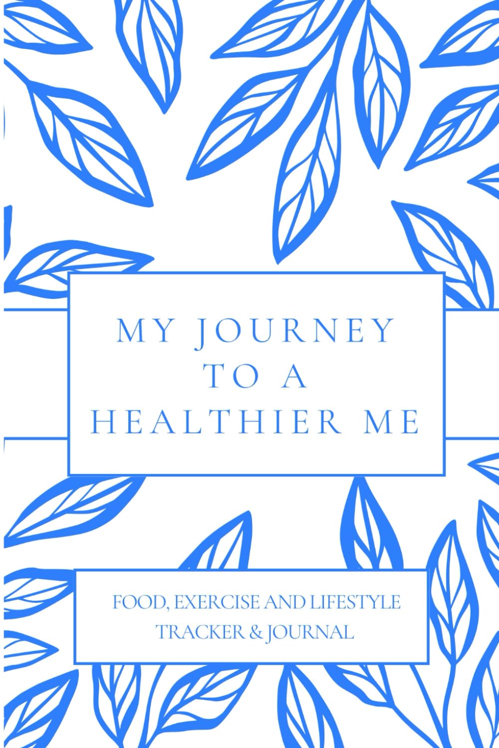 My Journey to a Healthier Me: Food, Exercise and Lifestyle tracker & Journal