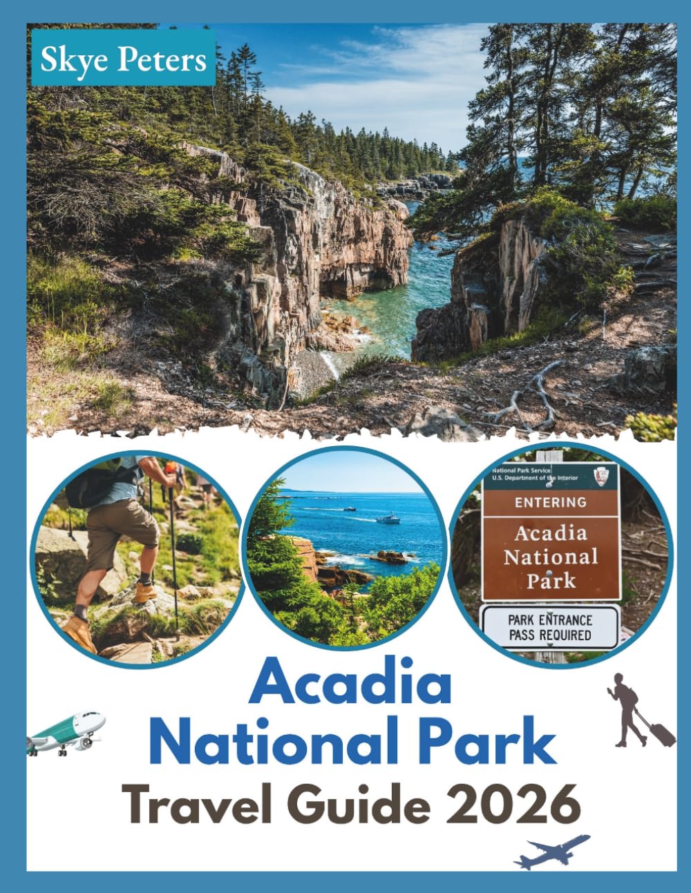 Acadia National Park Travel Guide 2026: "Explore, Relax and Experience"