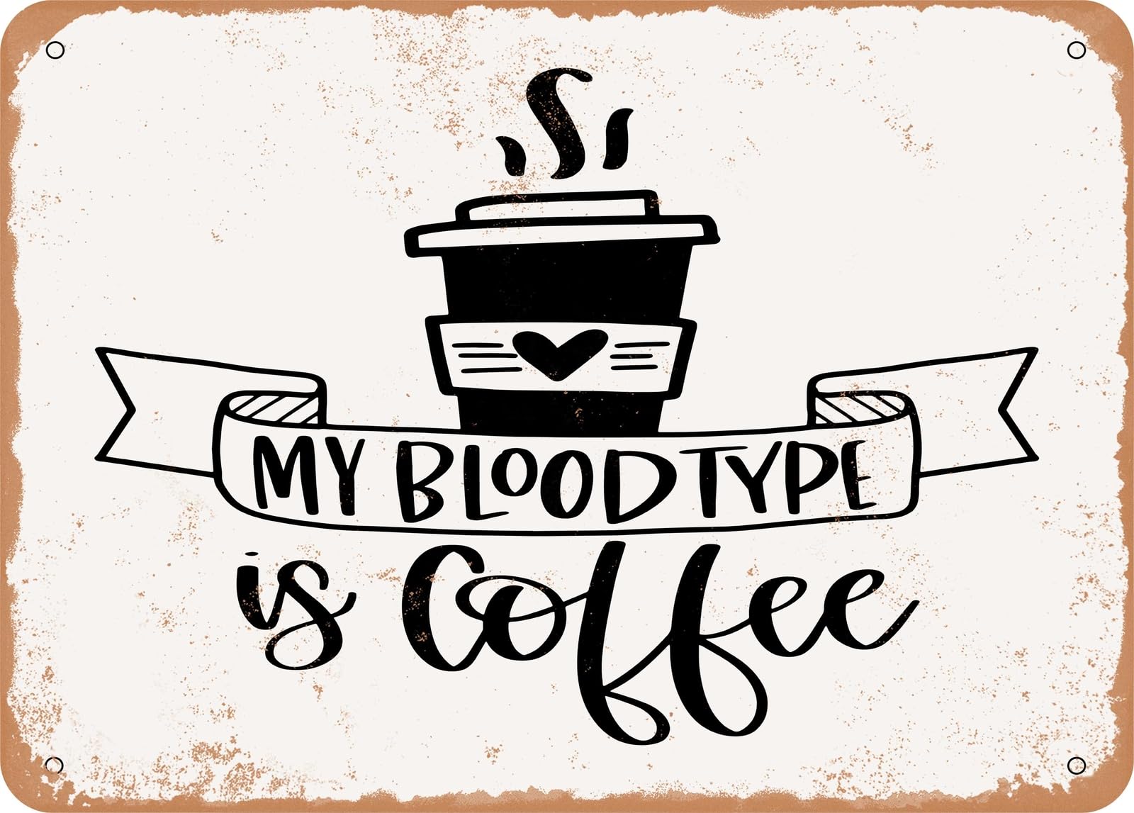 Miaomansenstore Metal Sign - My Blood Type Is Coffee - 4 - Vintage Look Sign Home Decor