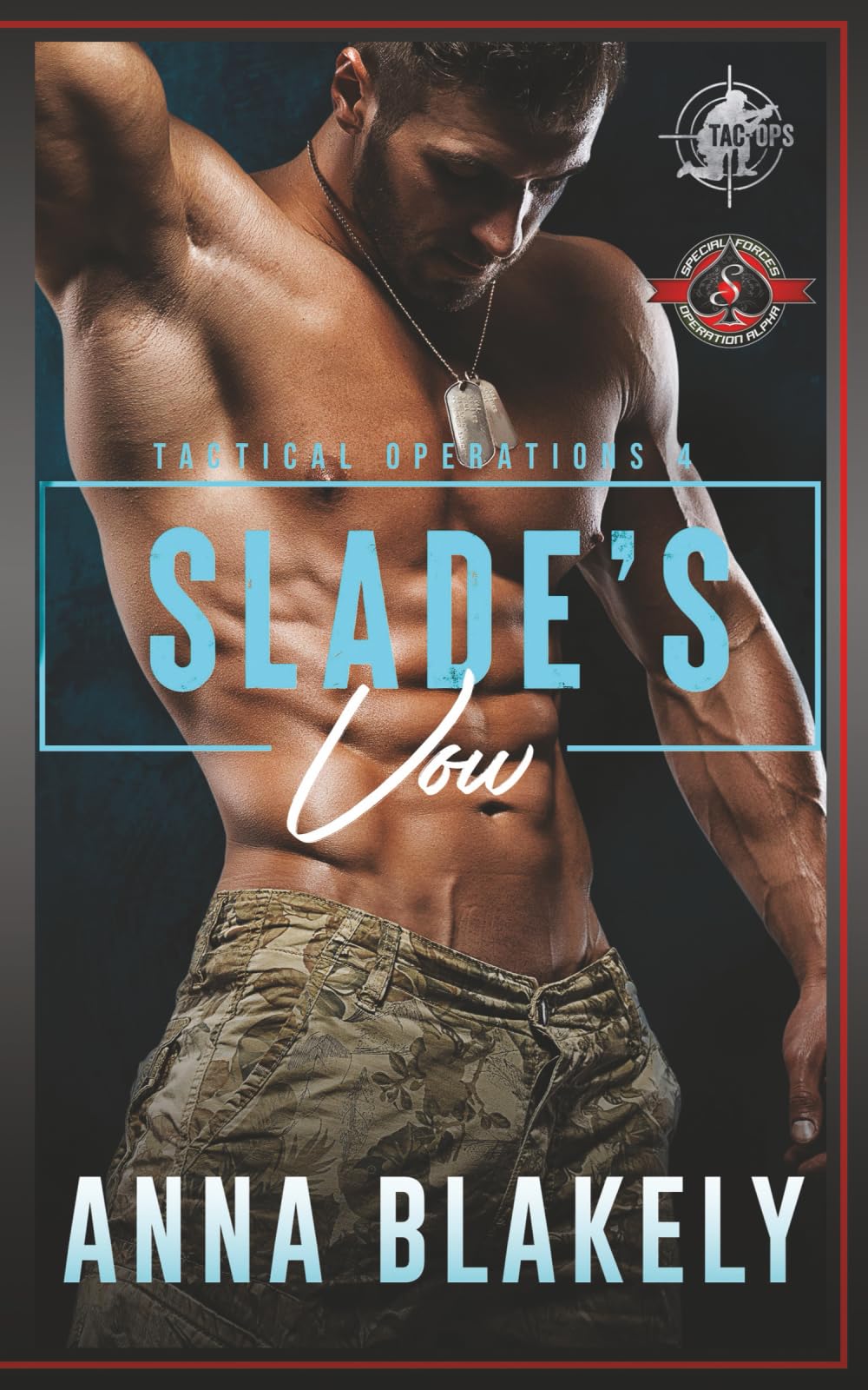 Slade’s Vow (Special Forces: Operation Alpha) (Tactical Operations Series)