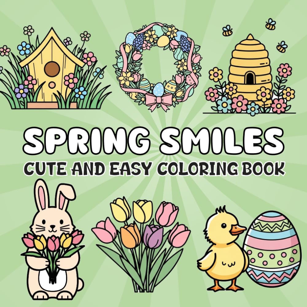 Spring Smiles Coloring Book: Cute and Easy Blooming Flowers and Peaceful Nature Pages for Kids, Teens, and Adults