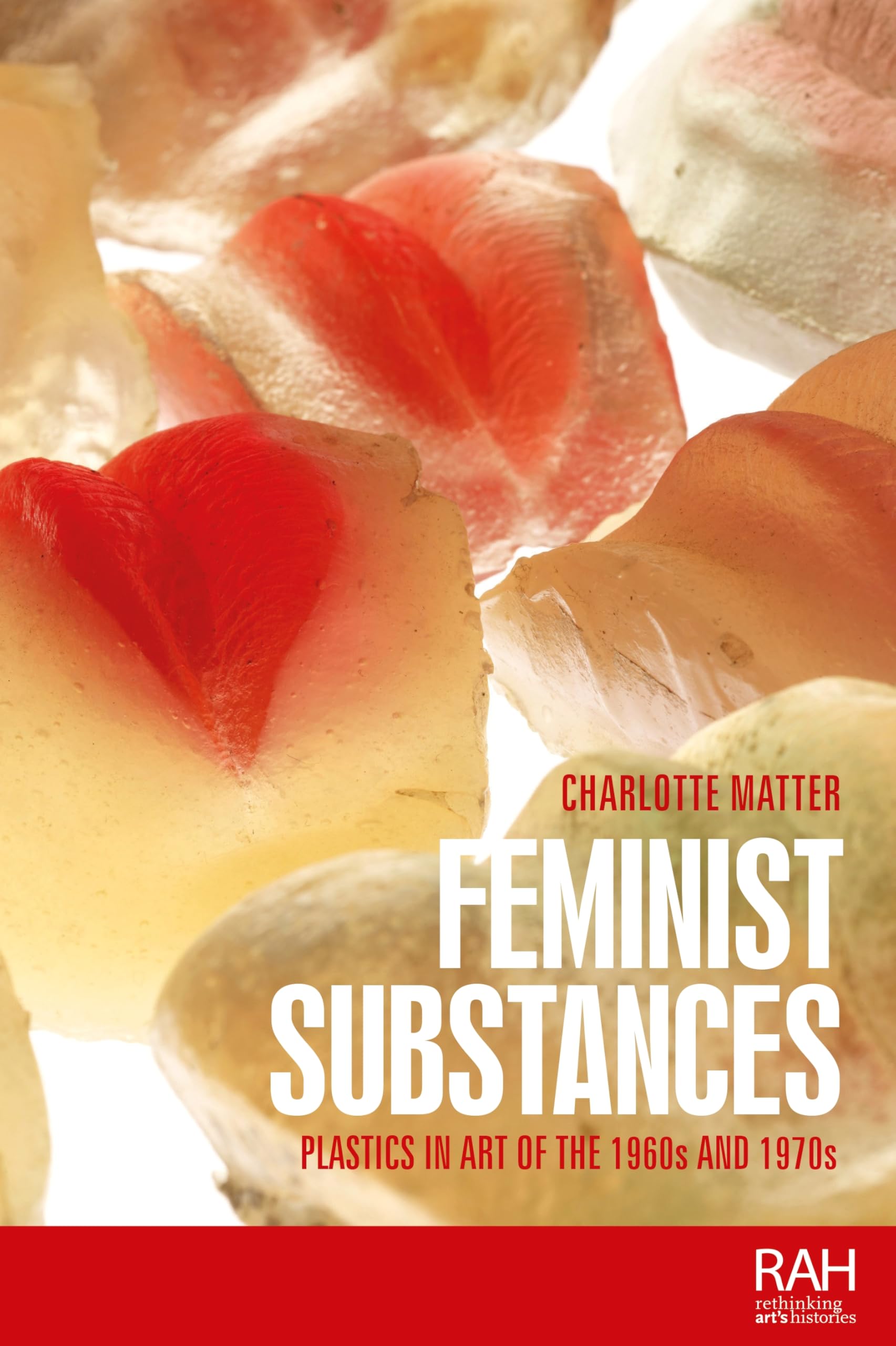 Feminist substances: Plastics in art of the 1960s and 1970s
