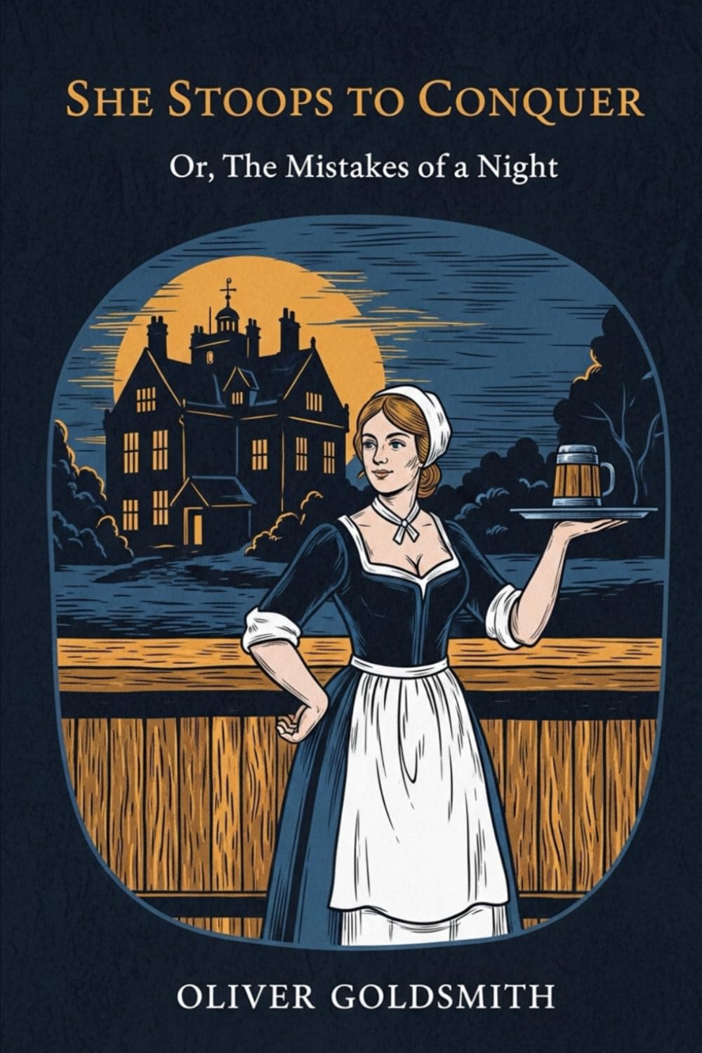 She Stoops to Conquer: Or, The Mistakes of a Night
