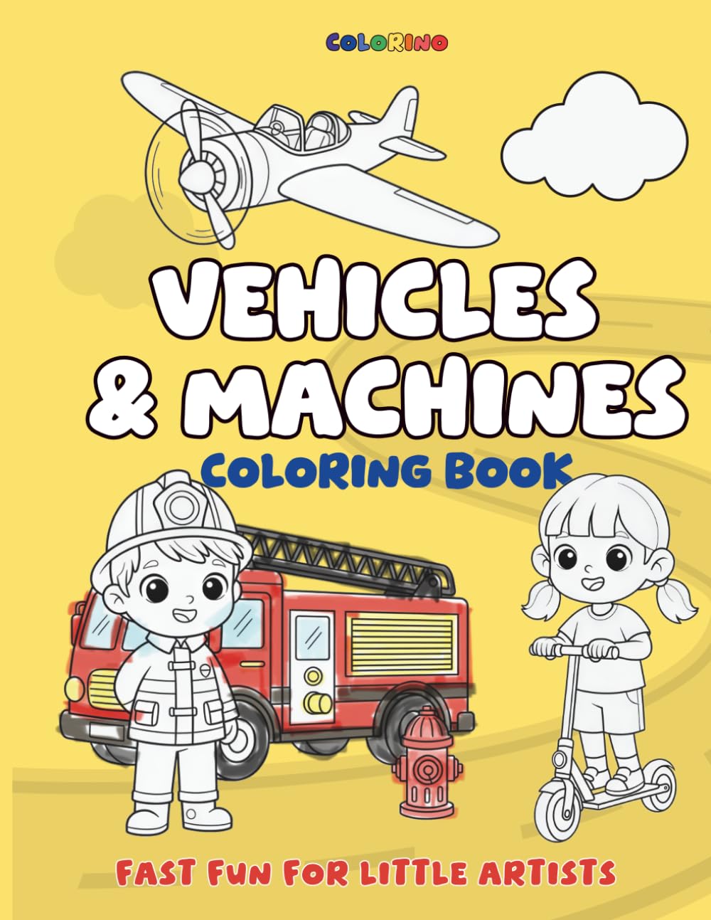 Vehicles & Machines Coloring Book for Kids: Fun and Easy Vehicles & Machines Coloring Pages of Cars, Trucks, Diggers, Tractors, Emergency Vehicles and More, by Colorino (Colorino Coloring Book)