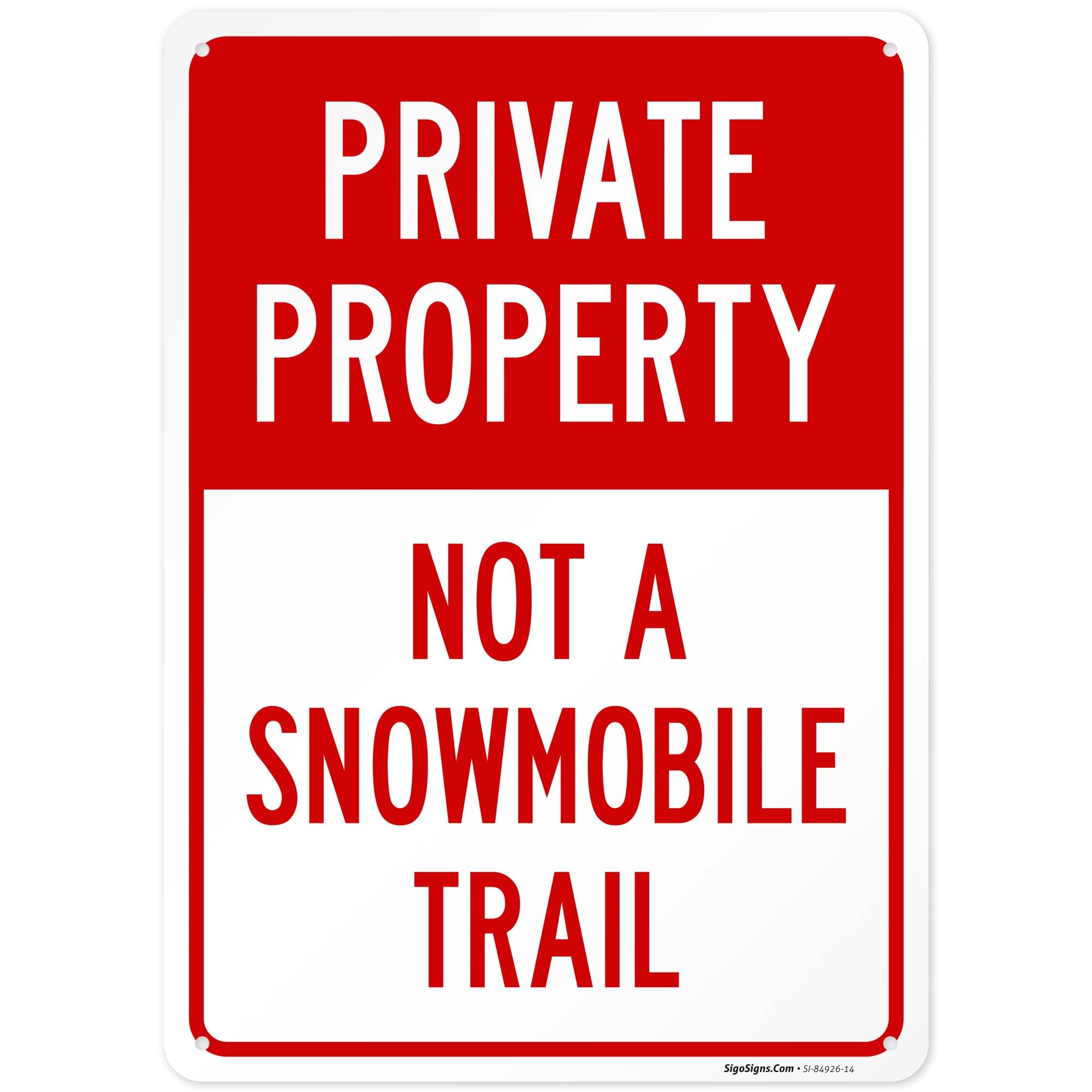 Private Property Not A Snowmobile Trail Sign, 10x14 Inches, Rust Free .040 Aluminum, Fade Resistant, Made in USA by Sigo Signs