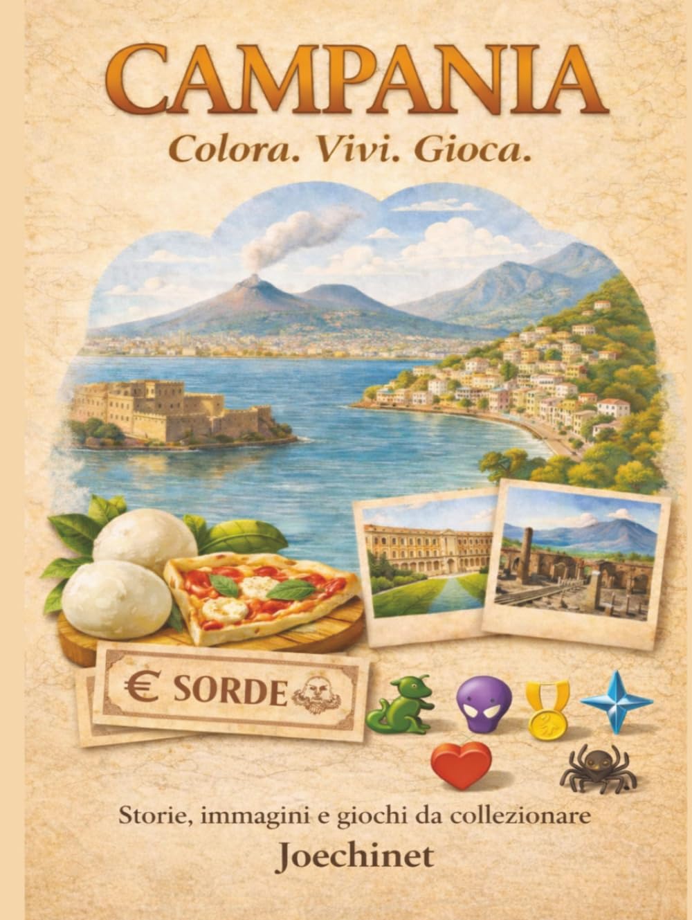 Campania: Colora, Vivi, Gioca: Libro da colorare e da vivere: racconti, illustrazioni e gioco da tavolo fai-da-te ispirato alla Campania (Colora, ... – L’Italia da scoprire regione per regione)