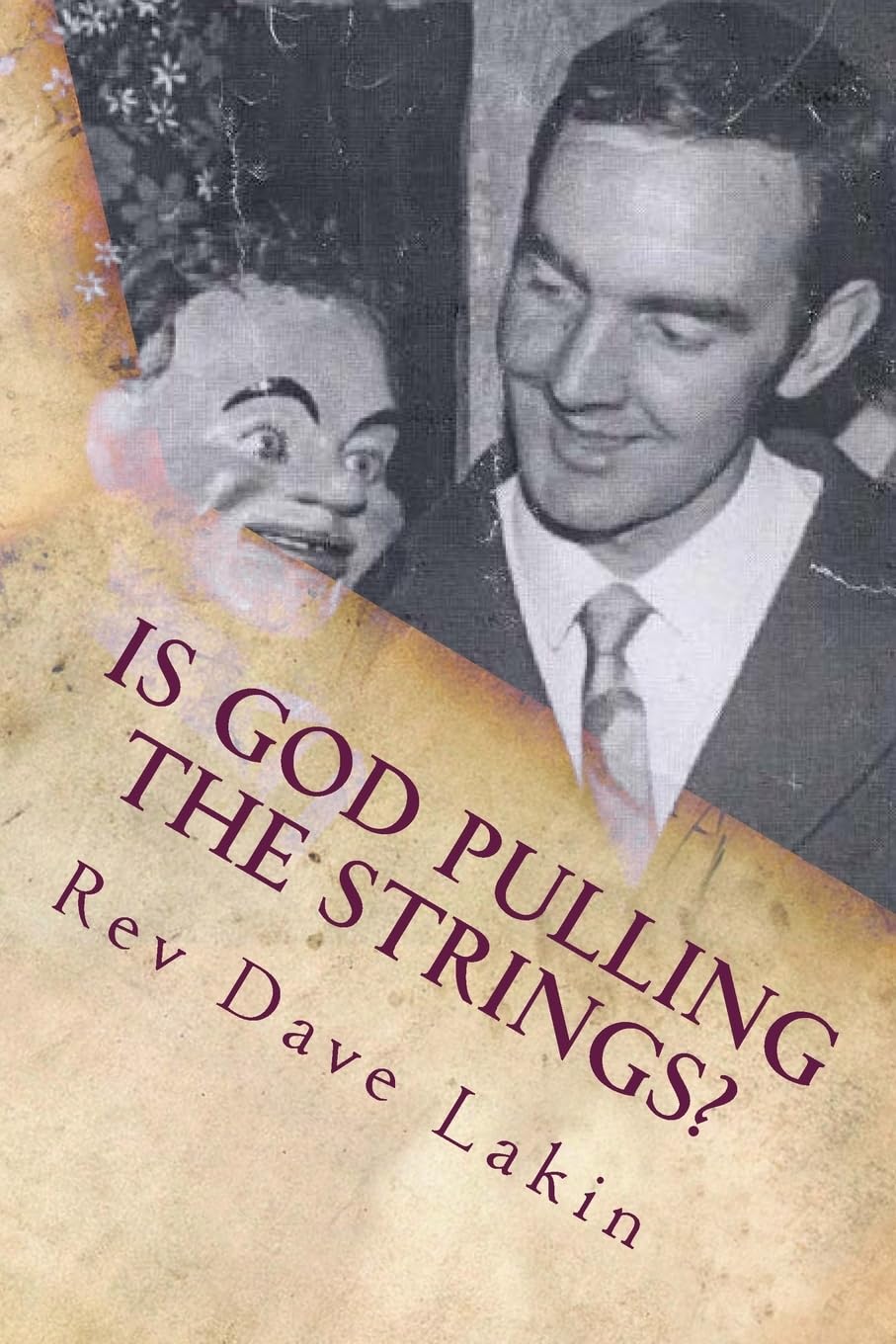 Is God Pulling The Strings?,Rev Dave Lakin
