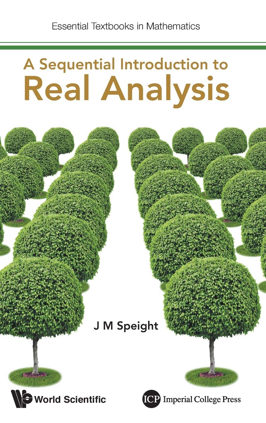 SEQUENTIAL INTRODUCTION TO REAL ANALYSIS, A (Essential Textbooks in Mathematics)