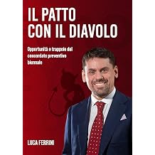 Il patto con il diavolo Opportunita e trappole del concordato preventivo biennale Italian Edition
