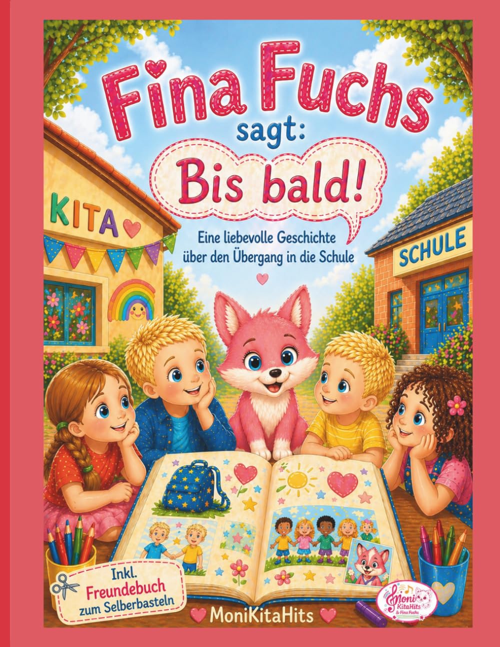 Fina Fuchs sagt: "Bis bald!": Eine liebevolle Geschichte über den Übergang in die Schule