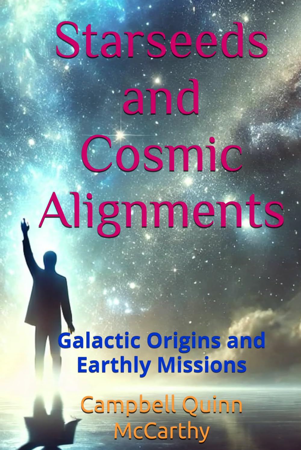 Starseeds and Cosmic Alignments: Galactic Origins and Earthly Missions