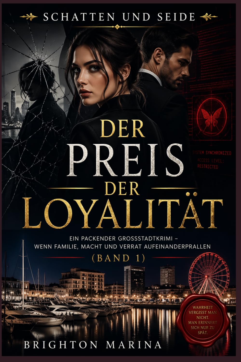 Der Preis der Loyalität: Ein packender Großstadtkrimi – Wenn Familie, Macht und Verrat aufeinanderprallen (Band 1) (Schatten und Seide)
