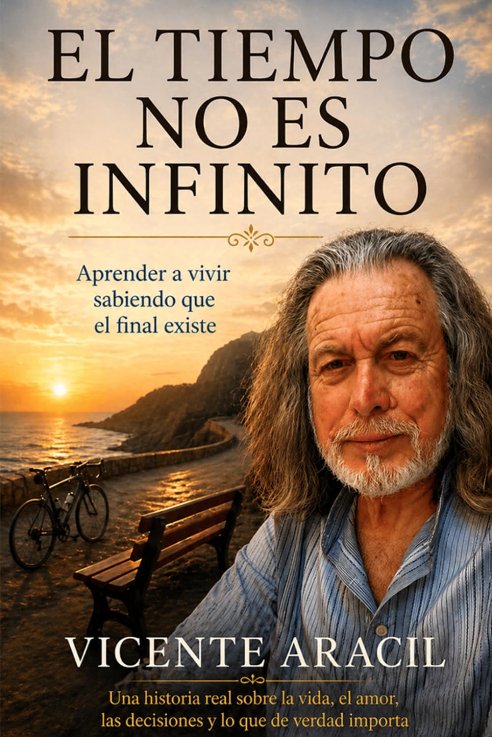 El tiempo no es infinito: Aprender a vivir sabiendo que el final existe: 8 (La vida es así)