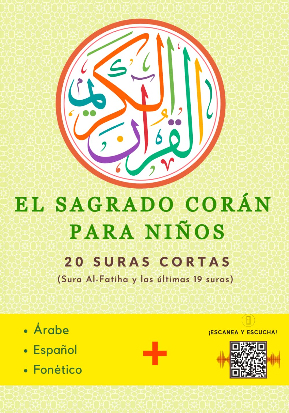 El Corán Sagrado para Niños: El Compañero Definitivo para Leer, Comprender, Escuchar y Memorizar las 20 Súras Cortas del Corán - Para Todos los ... (Libros Islámicos para Niños y Principiantes)