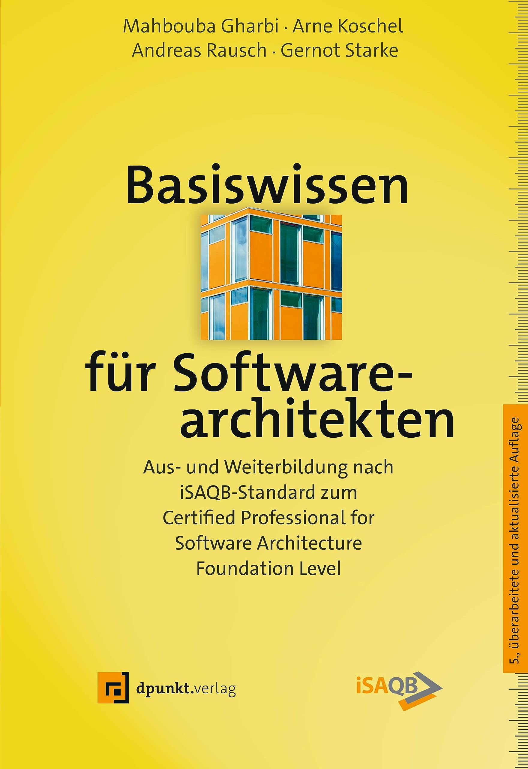 Basiswissen für Softwarearchitekten: Aus- und Weiterbildung nach iSAQB-Standard zum Certified Professional for Software Architecture - Foundation Level