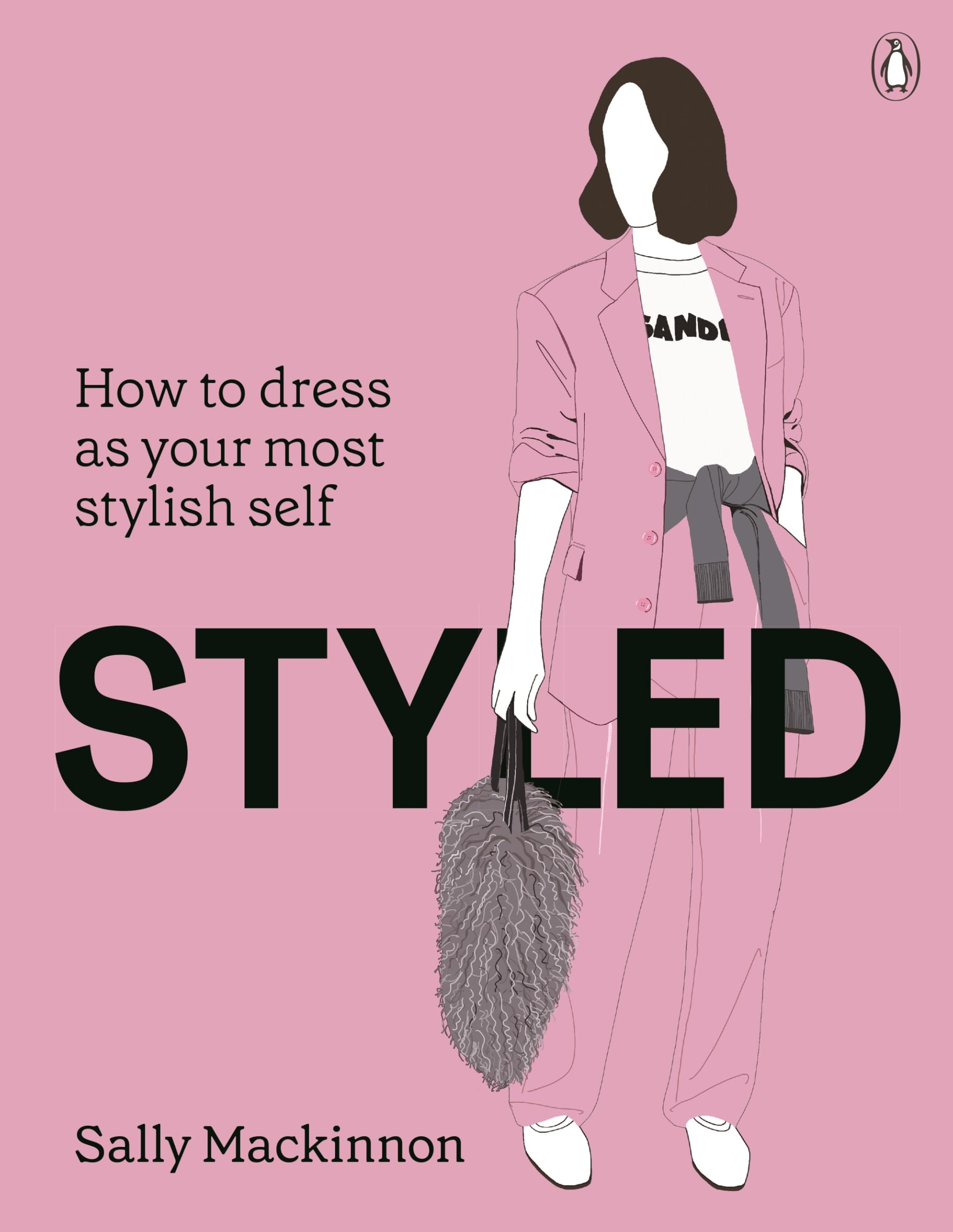 Penguin Random House Australia Book Paperback Styled: How To Dress As Your Most Stylish Self