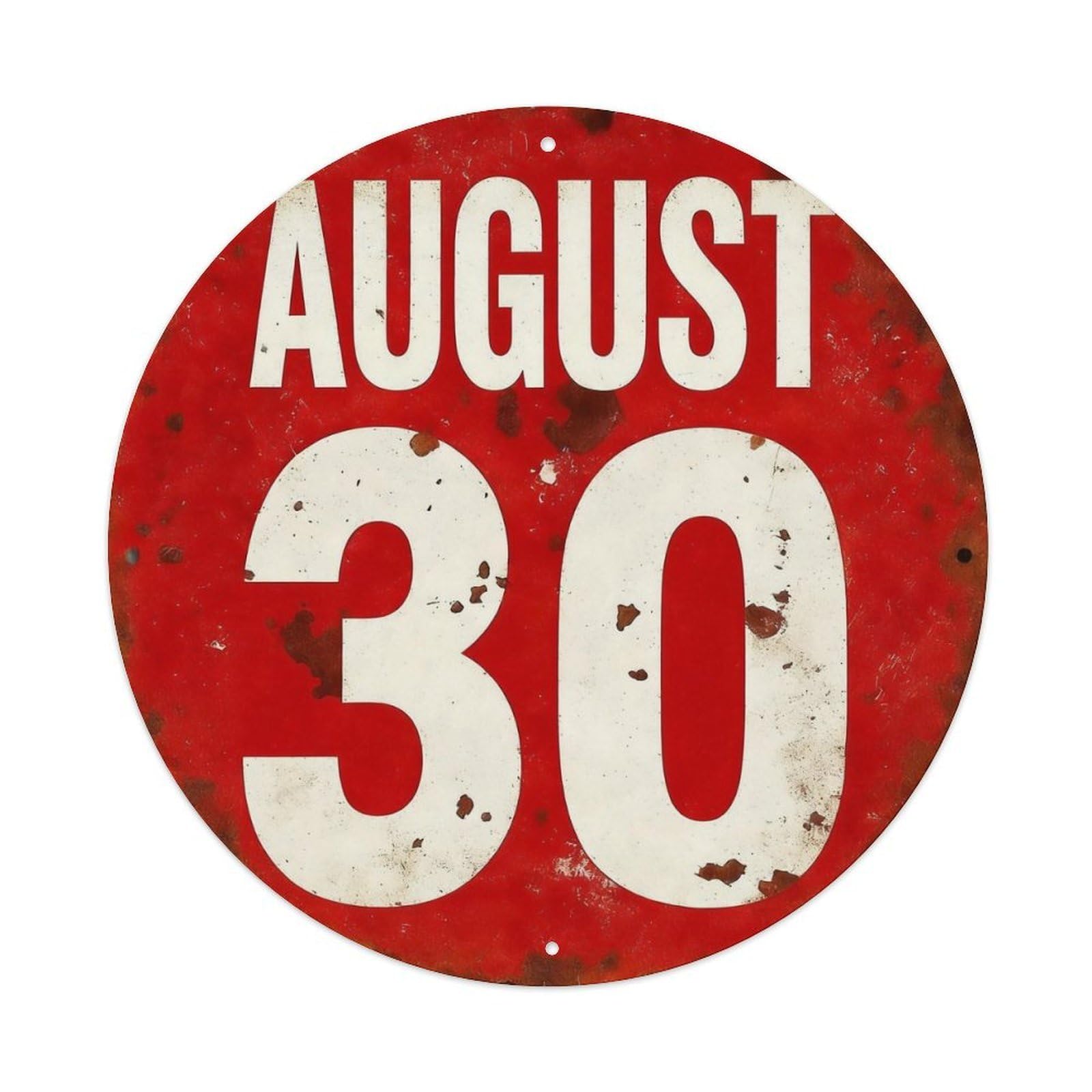 August Thirty Red Circle White Text Rust Spots Vintage Look Round Tin Sign Vintage Metal Poster Retro Bar, Home, Man Cave, Kitchen, Laundry Room Wall Art Decor Gift 8x8Inch